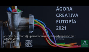 Cartel informativo del Ágora creativa, una de las actividades del festival Eutopía 2021.