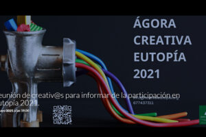 Cartel informativo del Ágora creativa, una de las actividades del festival Eutopía 2021.